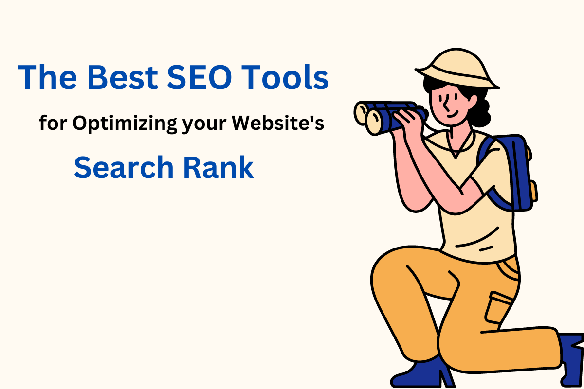 The best SEO tools for optimizing your website's search rank